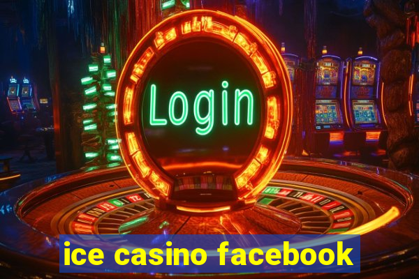 ice casino facebook